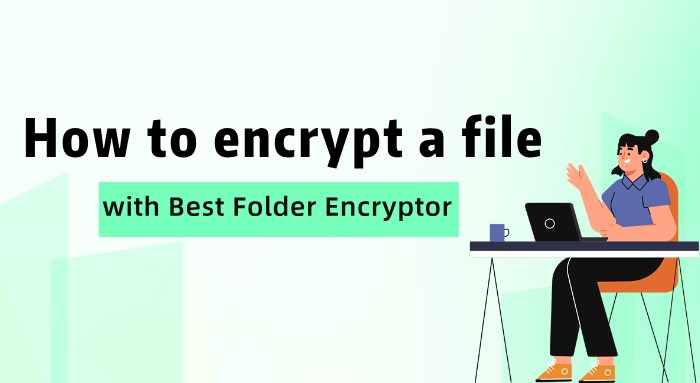 How to encrypt a file with Best Folder Encryptor?